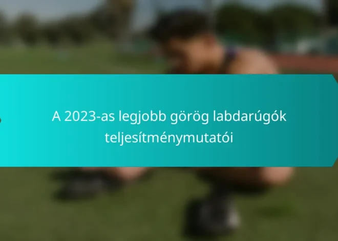 A 2023-as legjobb görög labdarúgók teljesítménymutatói