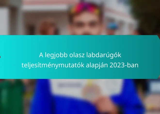 A legjobb olasz labdarúgók teljesítménymutatók alapján 2023-ban
