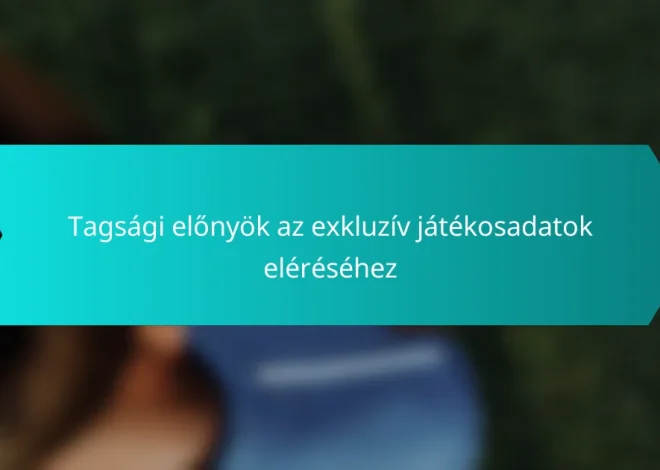 Tagsági előnyök az exkluzív játékosadatok eléréséhez